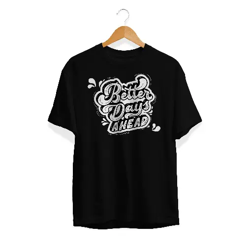 Better Days Ahead Printed Tees