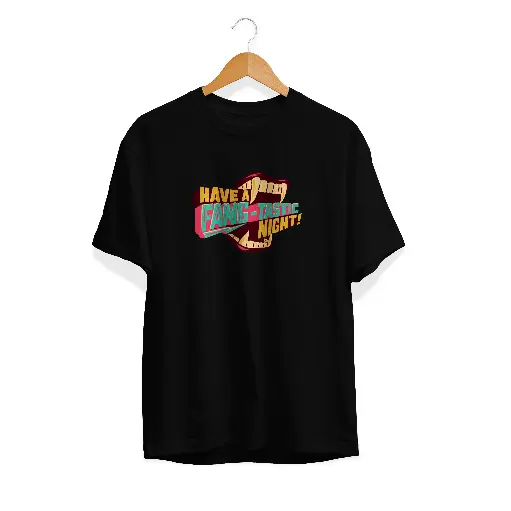HAVE A FANATIC NIGHT UNISEX T-SHIRT